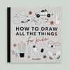 The cover of "All the Things: How To Draw Books For Kids" features black-and-white sketches like a truck, cactus, and cupcake—making it an easy drawing book ideal for homeschool art and creative drawing lessons for kids.